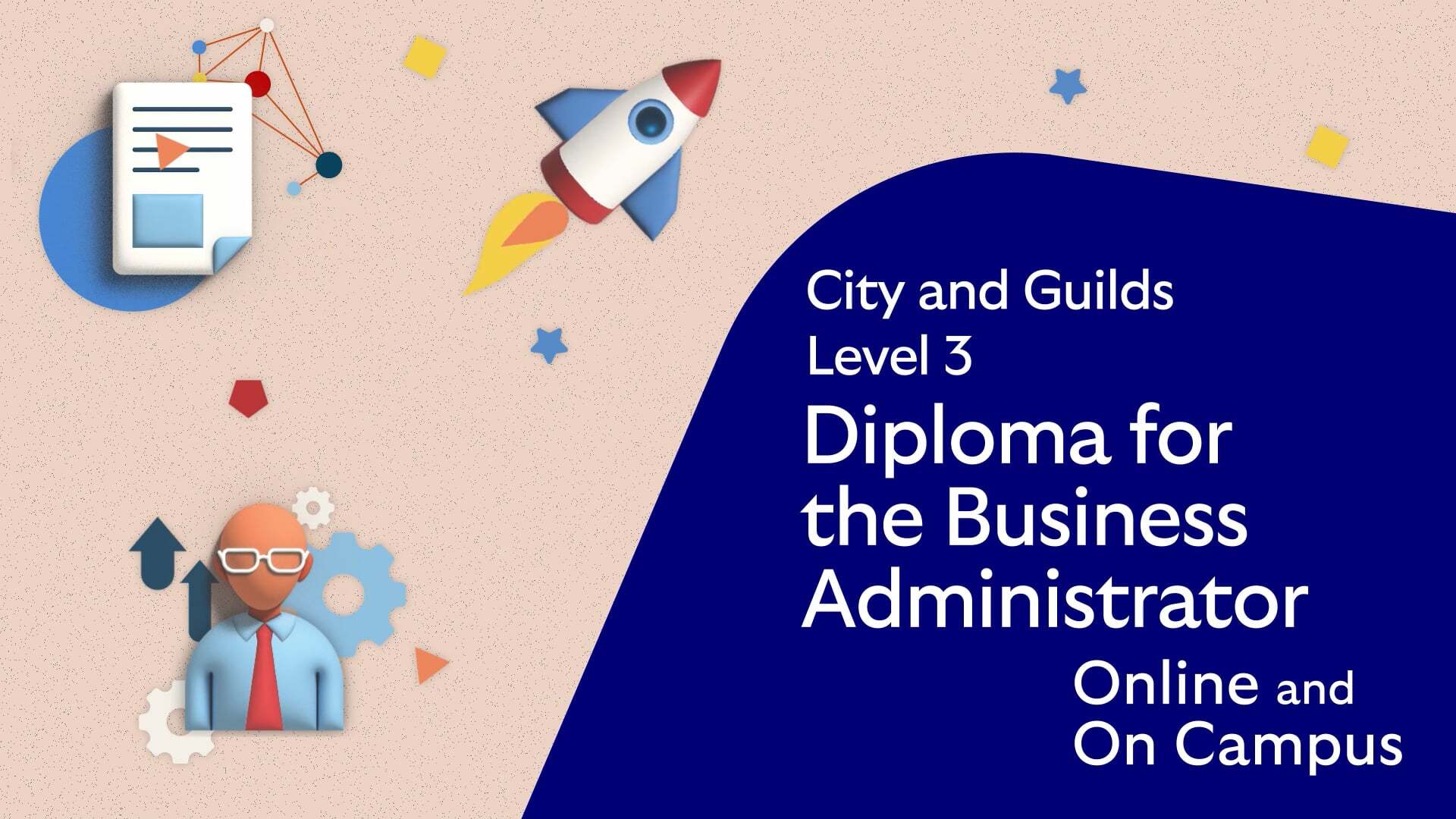 Cover image for the level 3 Online and On Campus Business Administrator Apprenticeship video showing illustrations of a rocket, report and an animated avatar.