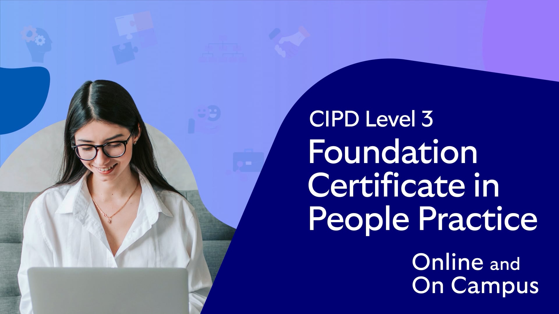 Level 3 Online and On Campus Foundation Certificate in People Practice course video cover image, showing a learner engaged whilst smiling at her laptop.